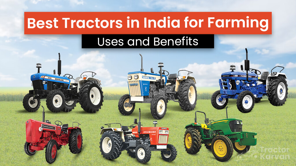 Best Tractors in India for Farming – Specifications and Features