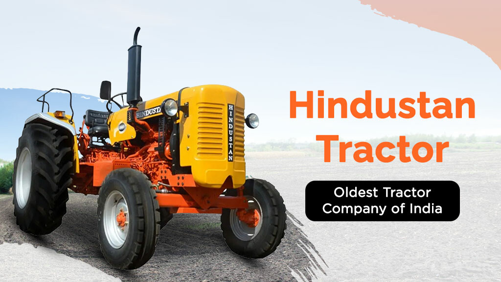 Hindustan Tractor – Story of the Oldest Tractor Company of India