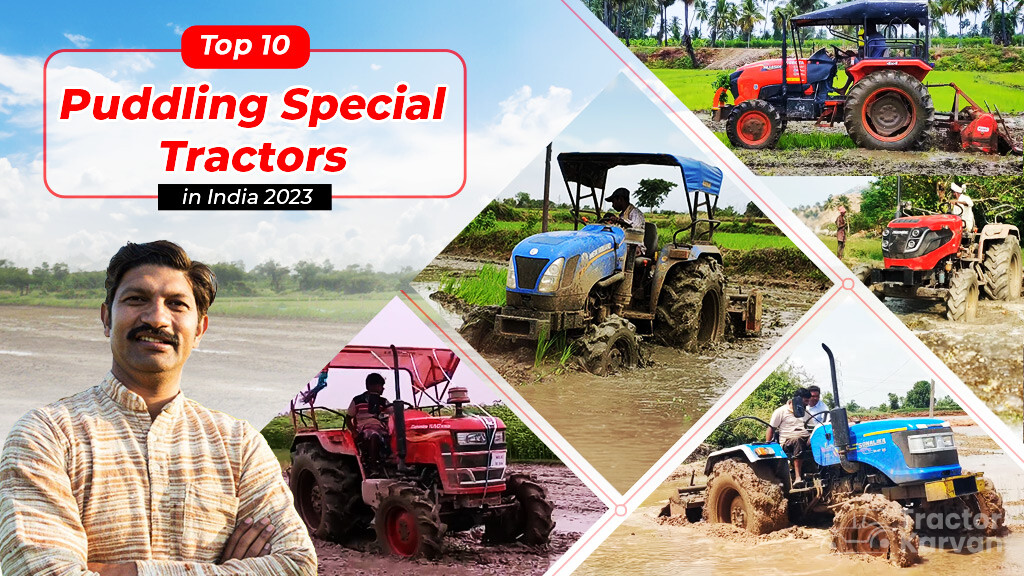 Top 10 Puddling Special Tractors in India 2023