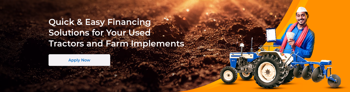 Quick & Easy Financing Solutions for Your Used Tractors and Farm Implements