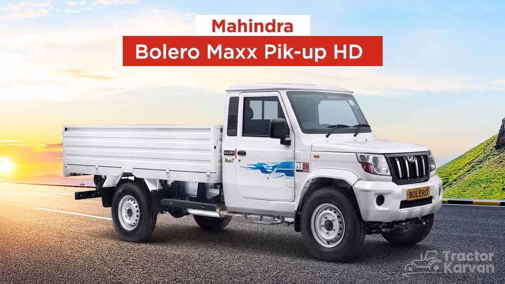 Which Mahindra Bolero Pik-Up is perfect for your Business- Mahindra Bolero Maxx Pik up HD