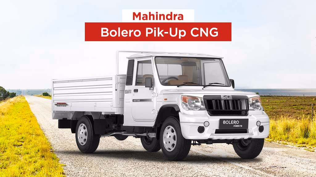 Which Mahindra Bolero Pik-Up is perfect for your Business-Mahindra Bolero Pik Up CNG