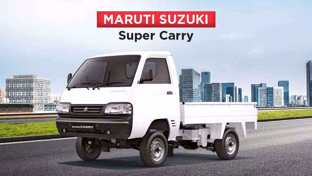 Top Mini Truck Models - Maruti Suzuki Super Carry