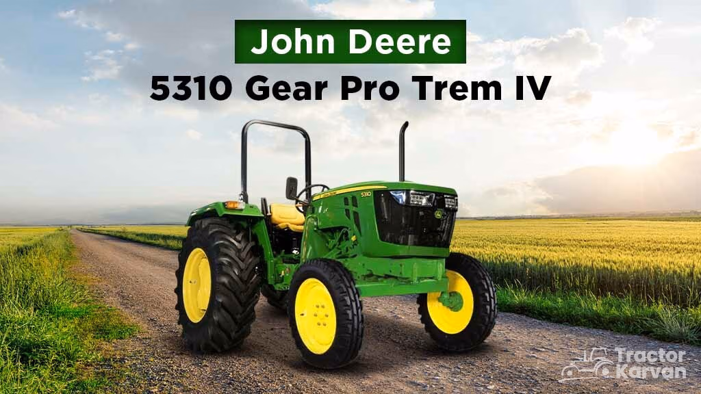 Best Tractor Models in India - John Deere 5310 Gear Pro Trem IV