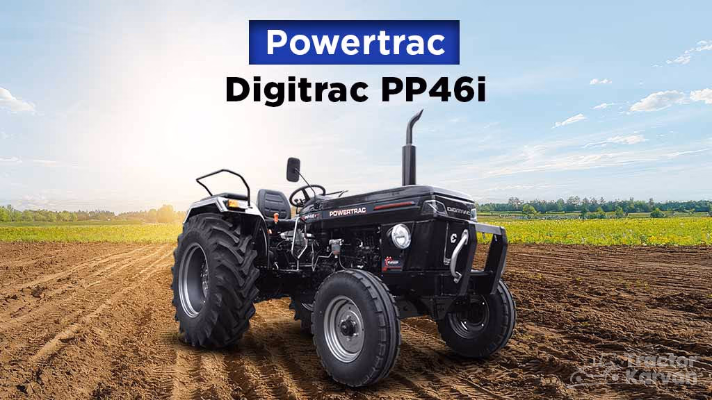 Best Tractor Models in India - Powertrac Digitrac PP46i