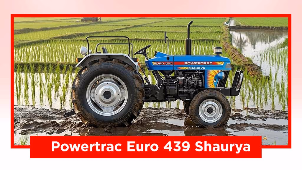 New Powertrac Shaurya Series - Powertrac Euro 439 Shaurya