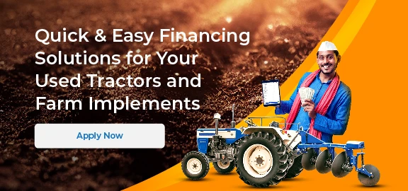 Quick & Easy Financing Solutions for Your Used Tractors and Farm Implements