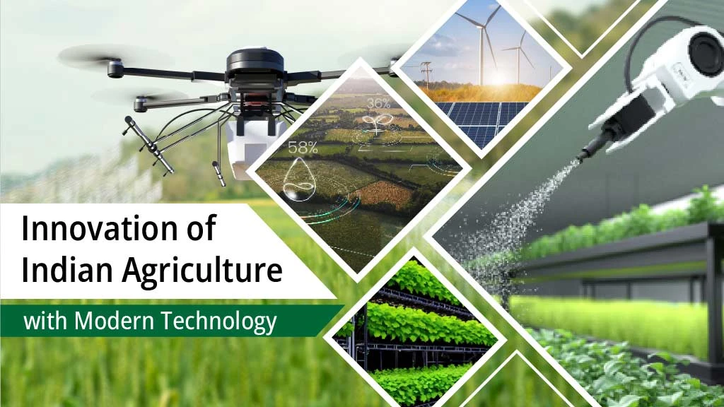Innovation of Indian Agriculture with Modern Technology