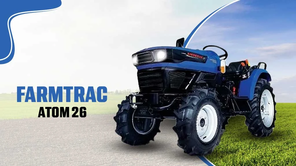 Top Mini Tractors For Farming - Farmtrac Atom 26