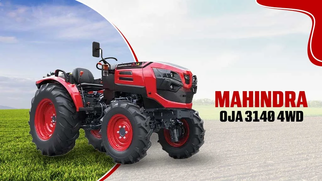 Top Mini Tractors For Farming - Mahindra OJA 3140 4WD