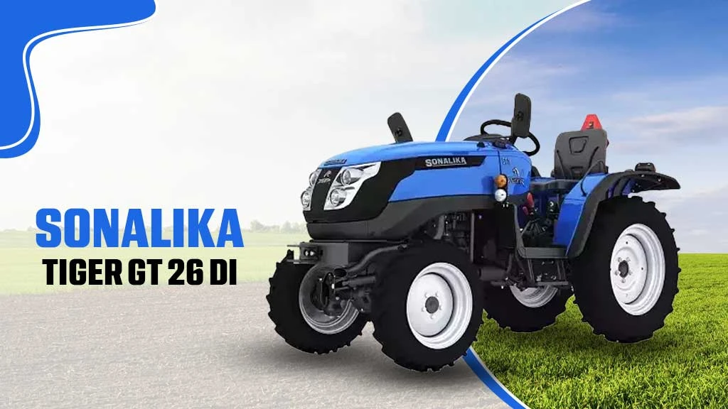 Top Mini Tractors For Farming - Sonalika Tiger GT 26 DI