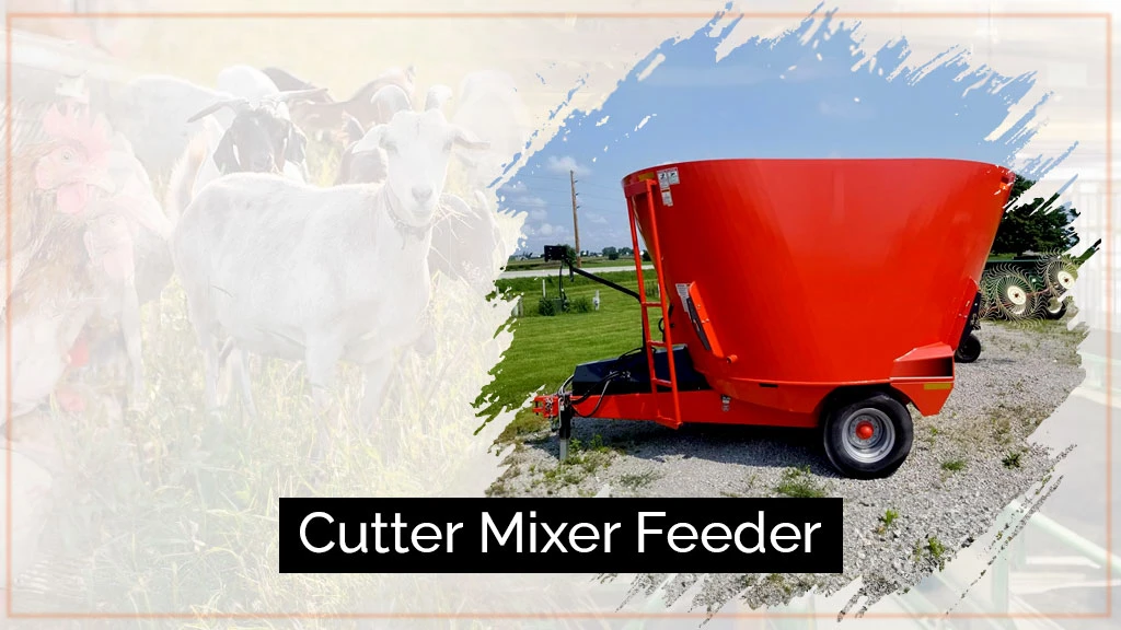 Best Implements for Livestock Sector - Cutter Mixer Feeder