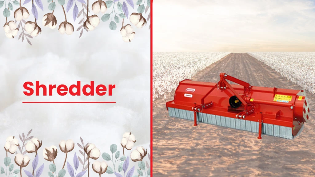 Best Cotton Farming Implements - Shredder