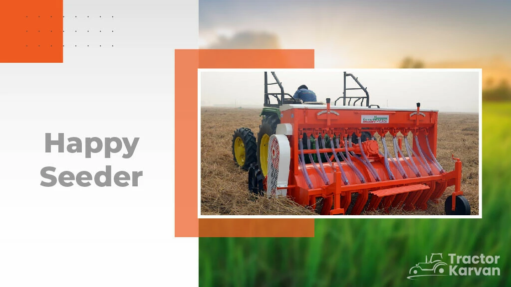 Implements for Crop Residue Management - Happy Seeder