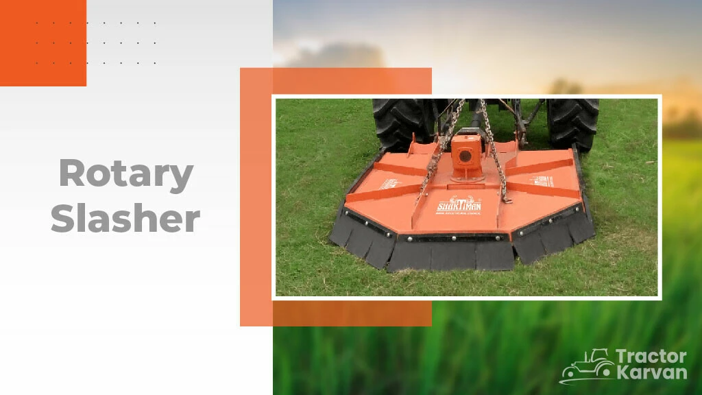 Implements for Crop Residue Management - Rotary Slasher