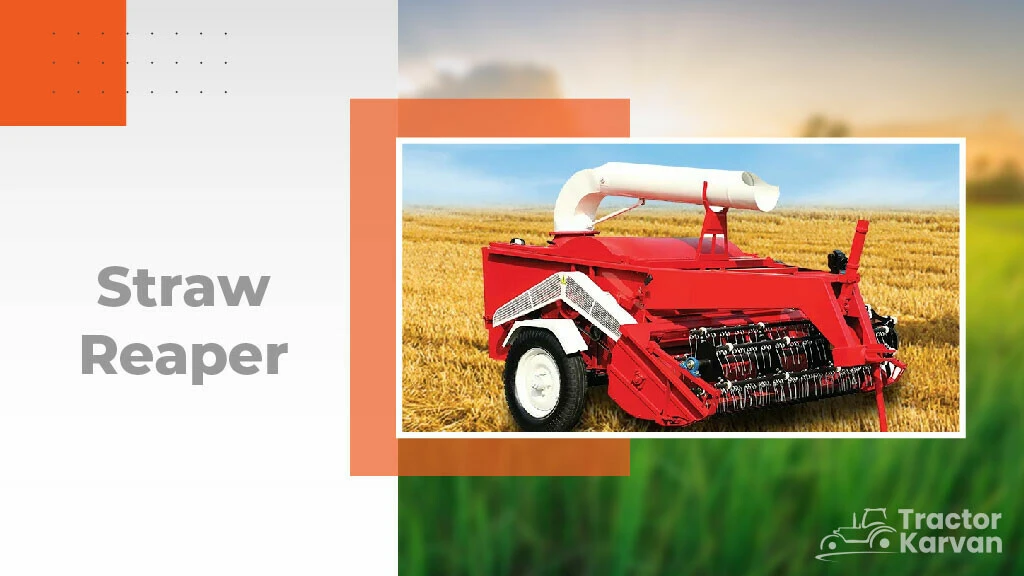 Implements for Crop Residue Management - Straw Reaper