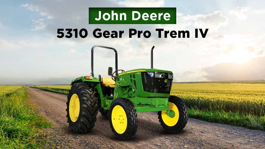 Best Tractor Models in 2025 - John Deere 5310 Gear Pro Trem IV