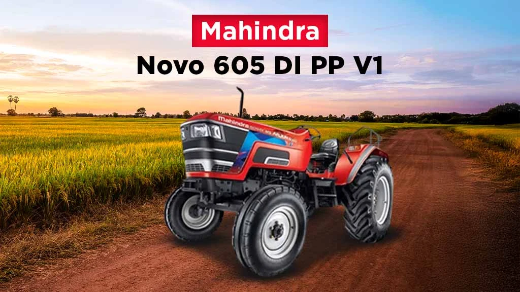 Best Tractor Models in 2025 - Mahindra Novo 605 DI PP V1