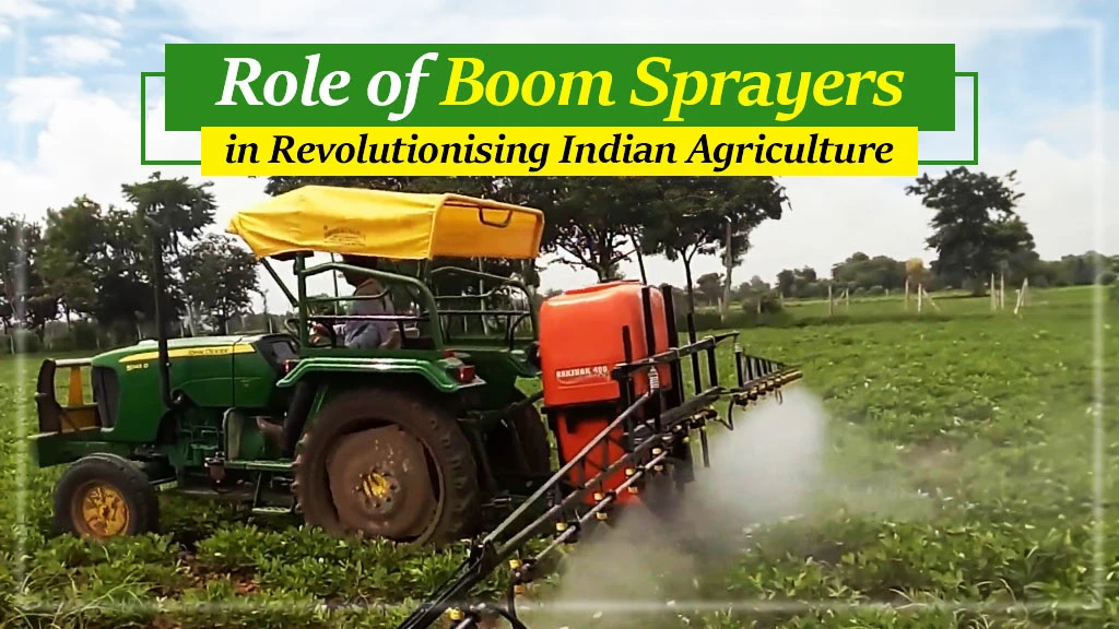 Role of Boom Sprayers in Revolutionising Indian Agriculture