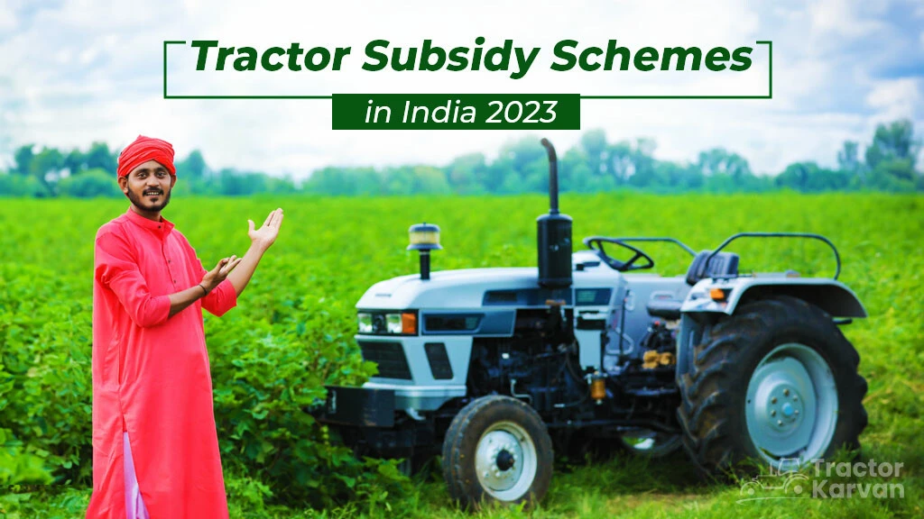 List of Schemes Providing Tractor Subsidy in India 2023