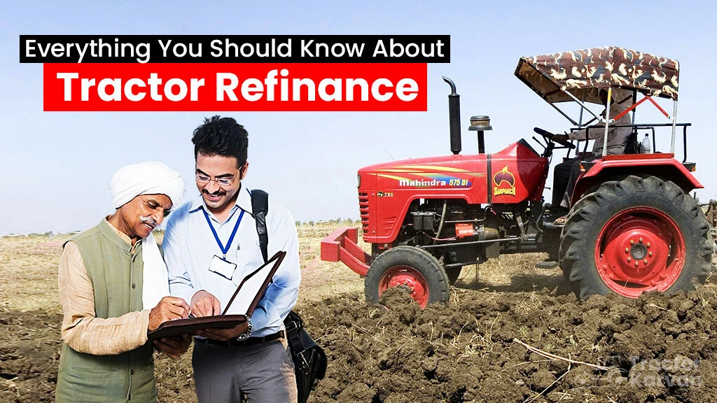 Everything You Should Know About Tractor Refinance
