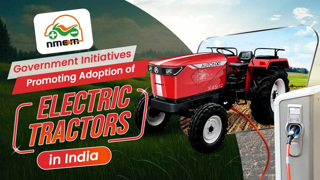 Government Initiatives to Promote Adoption of Electric Tractors in India