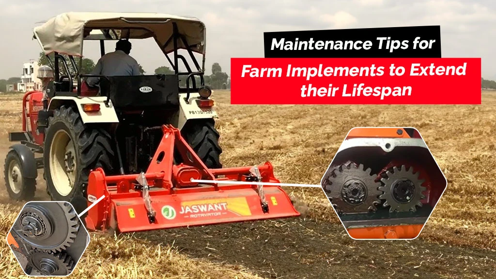 Maintenance Tips for Farm Implements to Extend Their Lifespan