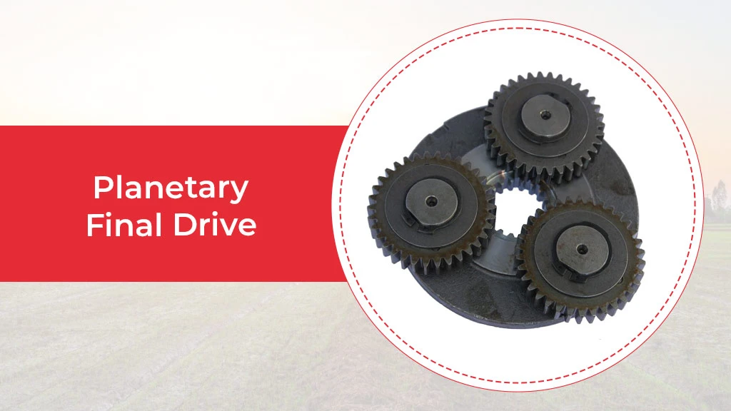 Tractor Final Drive Types - Planetary Reduction