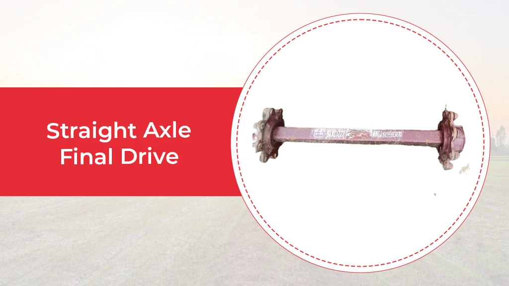 Tractor Final Drive Types - Straight Axle