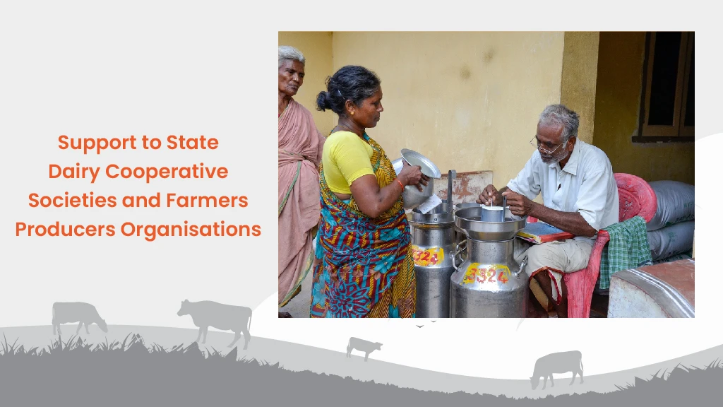 Dairy Development Schemes - Support to State Dairy Cooperative Societies and Farmers Producers Organisations