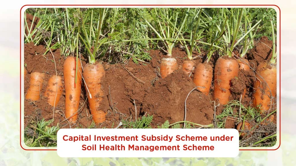 Organic Farming Schemes - Capital Investment Subsidy Scheme under Soil Health Management Scheme