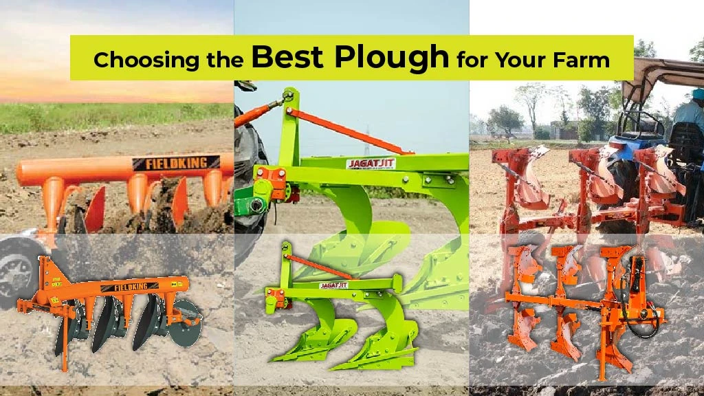 Choosing the Best Plough for Your Farm - A Detailed Guide