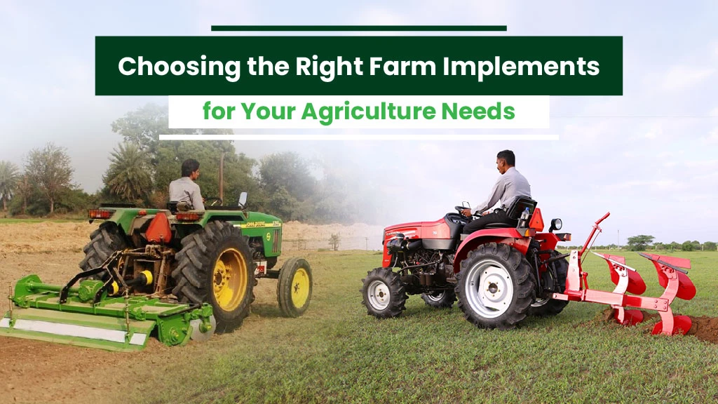 Choosing the Right Farm Implements for Your Agriculture Needs