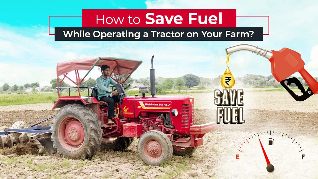 How to Save Fuel While Operating a Tractor on Your Farm?