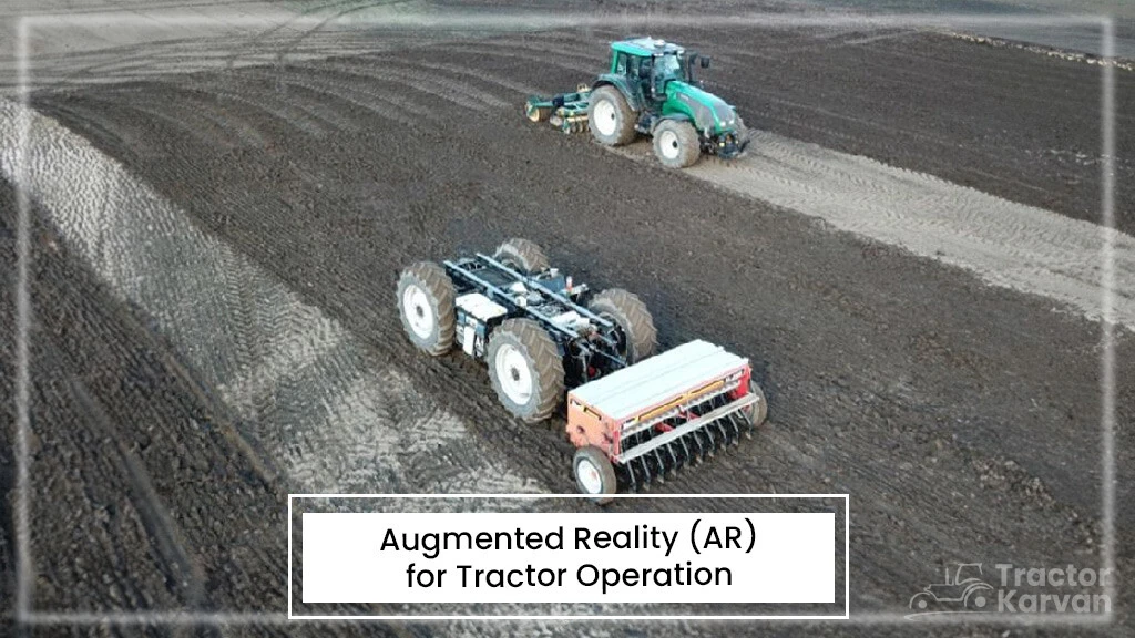 Augmented Reality (AR) for Tractor Operation