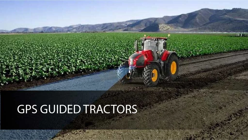 Modern Agriculture Technology - GPS Guided Tractors