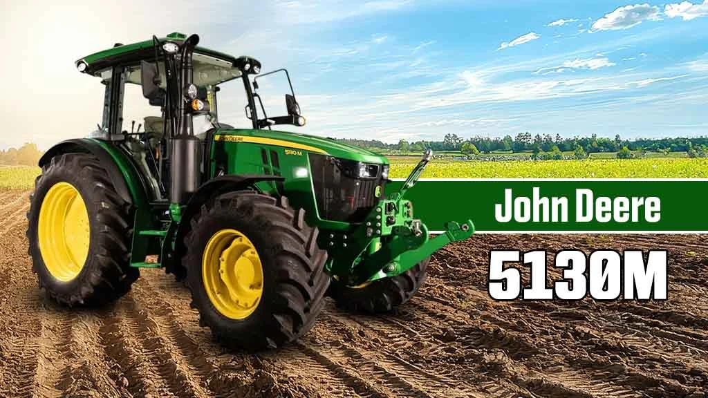 Top Powerful Tractors For Farming - John Deere 5130M