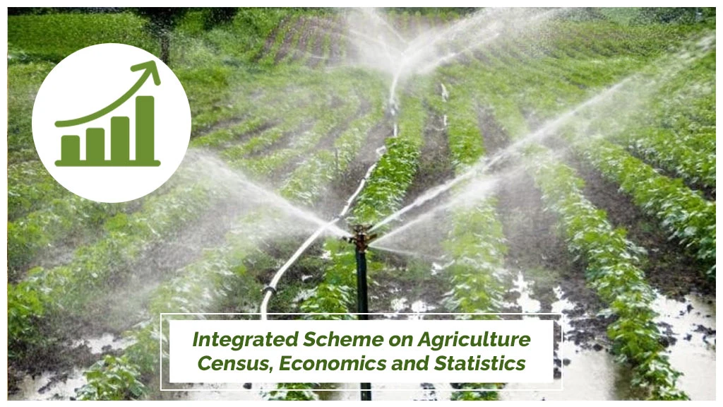 Krishonnati Yojana - Integrated Scheme on Agriculture Census