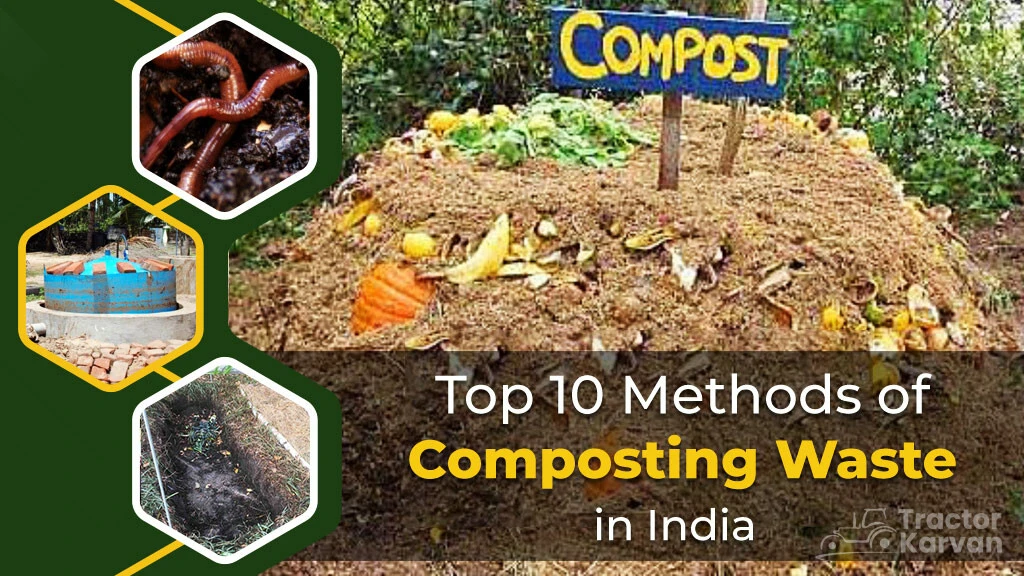 Top 10 Methods of Composting Waste in India
