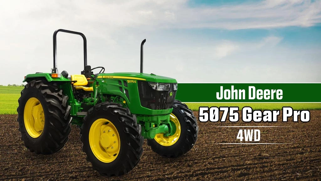 Top Powerful Tractors For Farming - John Deere 5075 Gear Pro 4WD Trem IV