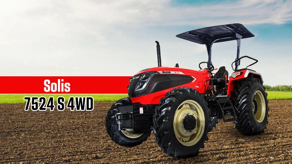 Top Powerful Tractors For Farming - Solis 7524 S 4WD