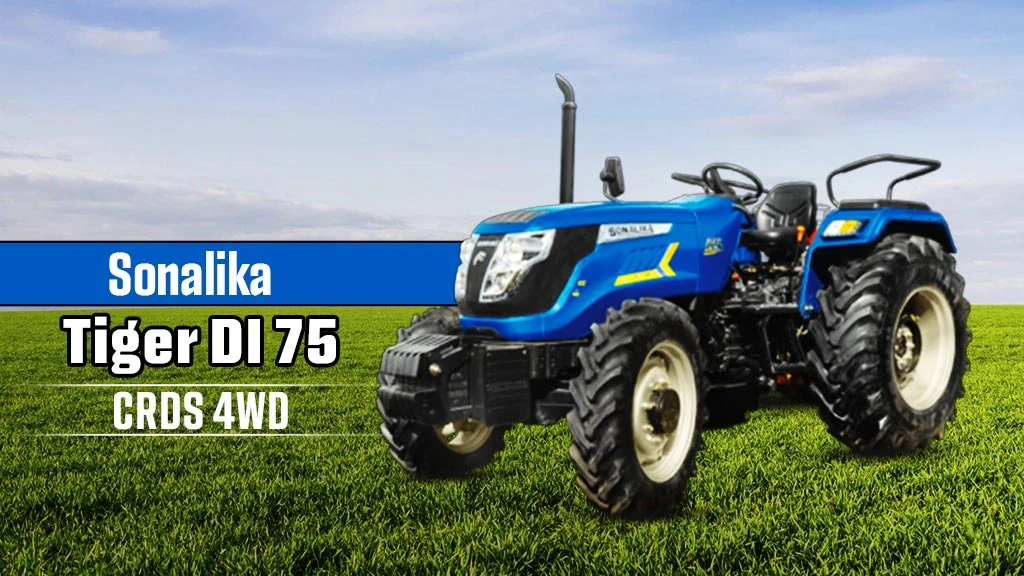 Top Powerful Tractors For Farming - Sonalika Tiger DI 75 CRDS 4WD