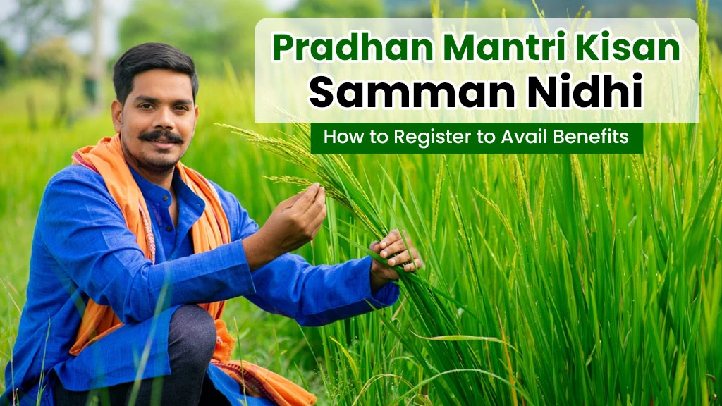Pradhan Mantri Kisan Samman Nidhi: How to Register to Avail Benefits?