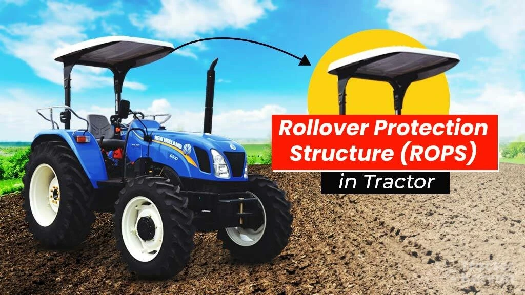 Rollover Protection Structure in a Tractor: Types and Benefits