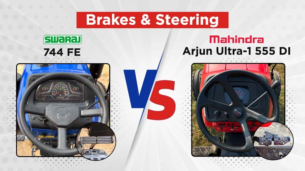 Swaraj 744 FE vs Mahindra Arjun Ultra 555 - Brakes & Steering