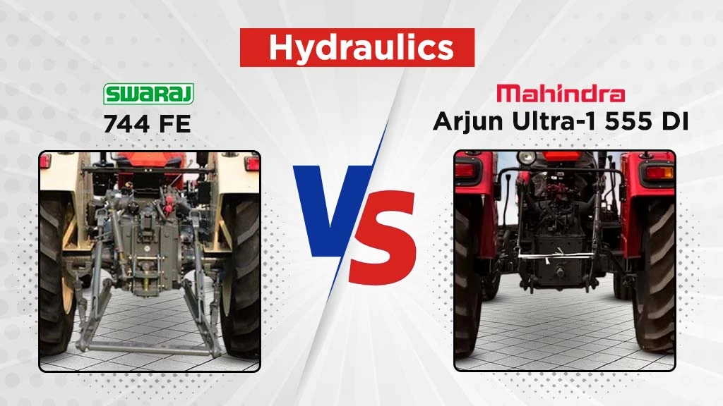 Swaraj 744 FE vs Mahindra Arjun Ultra 555 - Hydraulics