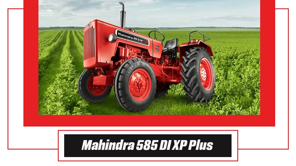 Top 10 Mahindra Tractors - Mahindra 585 DI XP Plus