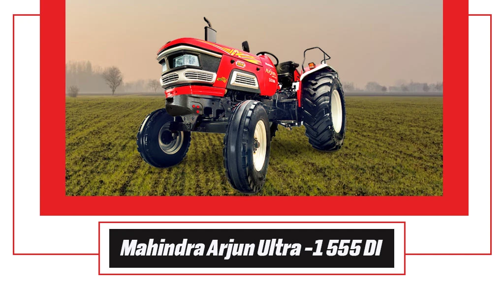 Top 10 Mahindra Tractors - Mahindra Arjun Ultra -1 555 DI