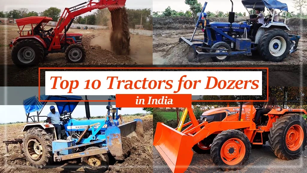 Top 10 Tractors for Dozers in India