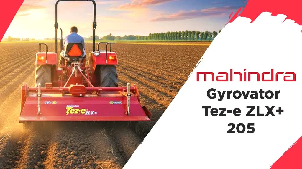 Popular 7 Feet Rotavators in India - Mahindra Gyrovator Tez-e ZLX+ 205